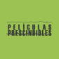Películas Prescindibles
