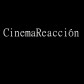 CinemaReacción