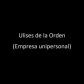 Ulises de la Orden (Empresa unipersonal)