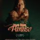 Bye bye paraiso